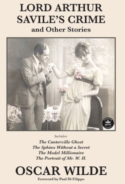 Lord Arthur Savile's Crime and Other Stories - Oscar Wilde - Bücher - WordFire Press LLC - 9781680575422 - 16. Mai 2023