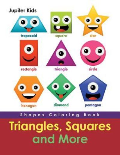 Cover for Jupiter Kids · Triangles, Squares and More: Shapes Coloring Book (Paperback Book) (2016)