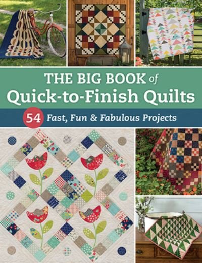 Cover for That Patchwork Place · The Big Book of Quick-To-Finish Quilts: 54 Fast, Fun &amp; Fabulous Projects (Paperback Book) (2021)