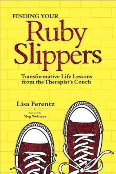 Cover for Lisa Ferentz · Finding Your Ruby Slippers (Paperback Book) (2017)