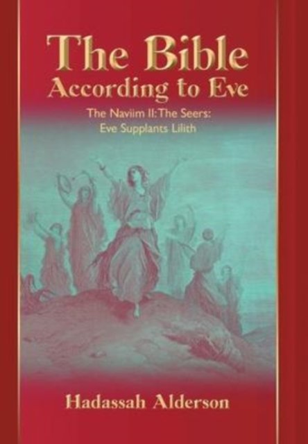Cover for Hadassah Alderson · The Bible According to Eve (Hardcover Book) (2022)