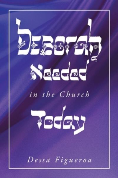 Cover for Dessa Figueroa · Deborah Needed in the Church Today (Book) (2022)