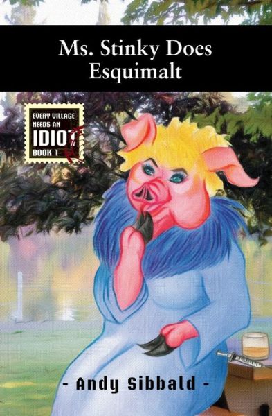 Ms. Stinky Does Esquimalt - Andy Sibbald - Libros - Independently Published - 9781686375422 - 14 de agosto de 2019