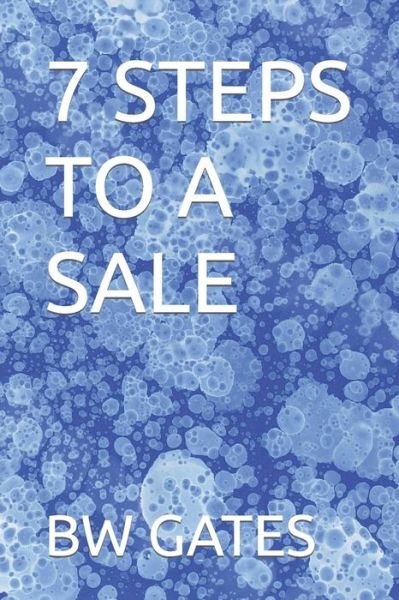 Cover for Bw Gates · 7 Steps to a Sale (Paperback Book) (2019)