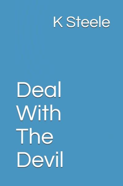 Cover for K Steele · Deal With The Devil (Paperback Book) (2020)