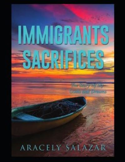 Cover for Aracely Salazar · Immigrants Sacrifices (Taschenbuch) (2018)