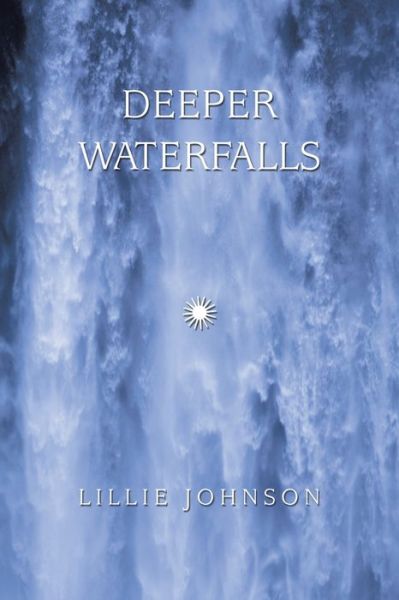 Cover for Lillie Johnson · Deeper Waterfalls (Paperback Book) (2020)