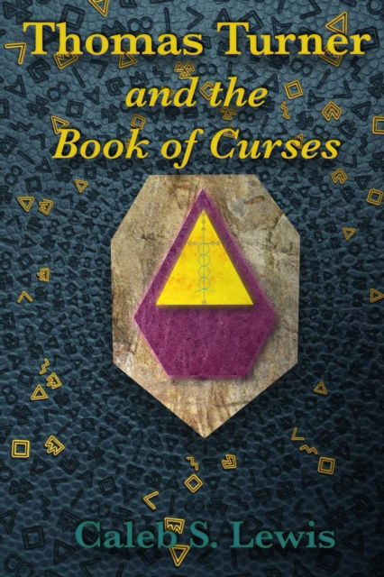 Thomas Turner and the Book of Curses (Paperback) - Caleb Lewis - Books - Caleb Lewis - 9781732003422 - February 6, 2018