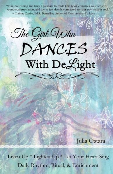Jules Ostara · The Girl Who Dances With Delight (Paperback Book) (2018)