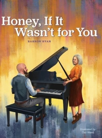 Cover for Barron Ryan · Honey, If It Wasn't for You (Buch) (2023)