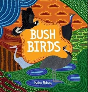 Helen Milroy · Bush Birds (Hardcover Book) (2023)