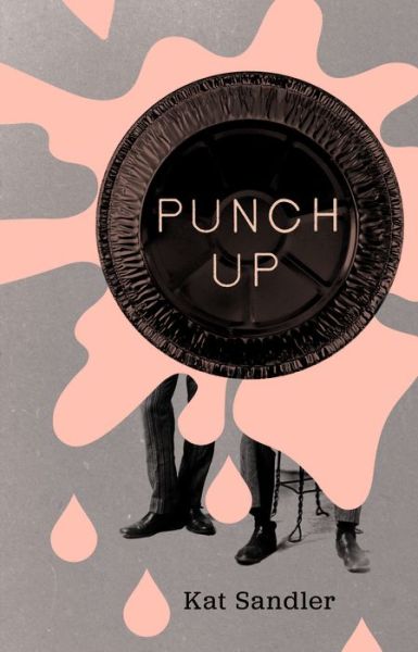 Cover for Kat Sandler · Punch Up (Book) (2017)