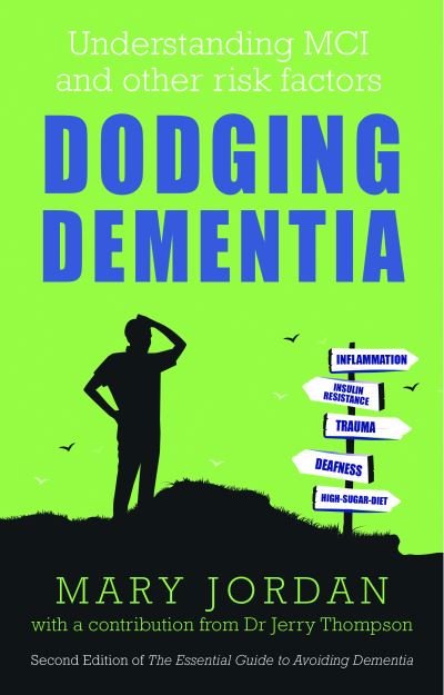 Cover for Mary Jordan · Dodging Dementia: Understanding MCI and other risk factors: Second edition of The Essential Guide to Avoiding Dementia (Paperback Bog) [2 New edition] (2024)