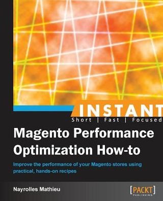 Cover for Nayrolles Mathieu · Instant Magento Performance Optimization How-to (Paperback Book) (2013)
