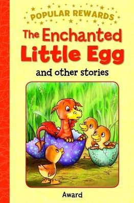 Cover for Sophie Giles · The Enchanted Little Egg - Popular Rewards (Hardcover Book) (2015)