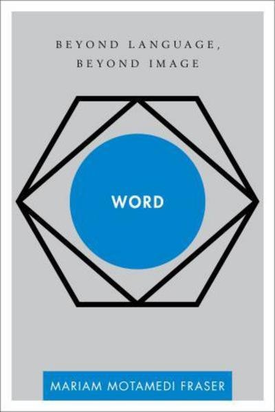 Cover for Mariam Motamedi Fraser · Word: Beyond Language, Beyond Image (Hardcover Book) (2015)