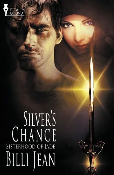Silver's Chance (Sisterhood of Jade) (Volume 1) - Billi Jean - Boeken - Totally Bound Publishing - 9781784301422 - 1 augustus 2014