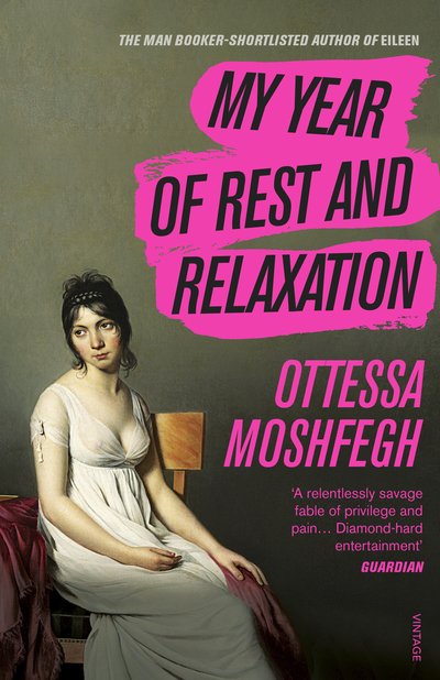 Cover for Ottessa Moshfegh · My Year of Rest and Relaxation: The cult New York Times bestseller (Taschenbuch) (2019)