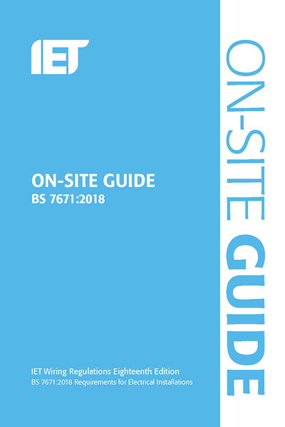 Cover for The Institution of Engineering and Technology · On-Site Guide (BS 7671:2018) - Electrical Regulations (Spiralbuch) (2018)