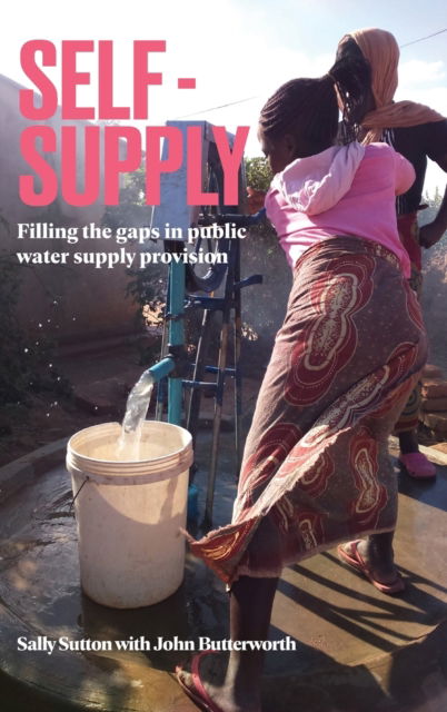 Cover for Sally Sutton · Self-Supply: Filling the gaps in public water supply provision - Open Access (Inbunden Bok) (2021)