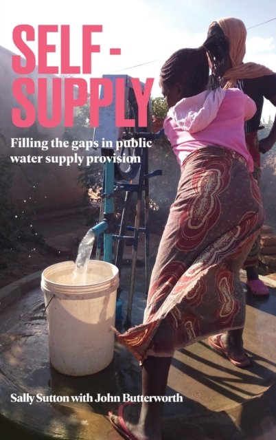 Cover for Sally Sutton · Self-Supply: Filling the gaps in public water supply provision - Open Access (Gebundenes Buch) (2021)