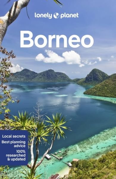 Lonely Planet Borneo - Travel Guide - Lonely Planet - Kirjat - Lonely Planet Global Limited - 9781788684422 - perjantai 15. syyskuuta 2023