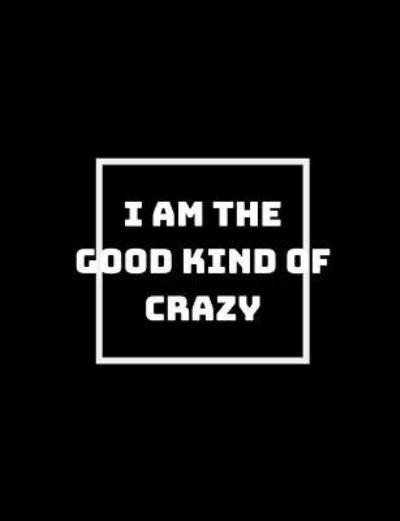 Cover for Shikhari Books · I Am the Good Kind of Crazy (Paperback Book) (2018)