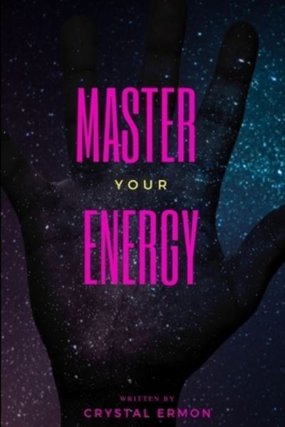 Cover for Crystal Ermon · Master Your Energy (Bog) (2019)