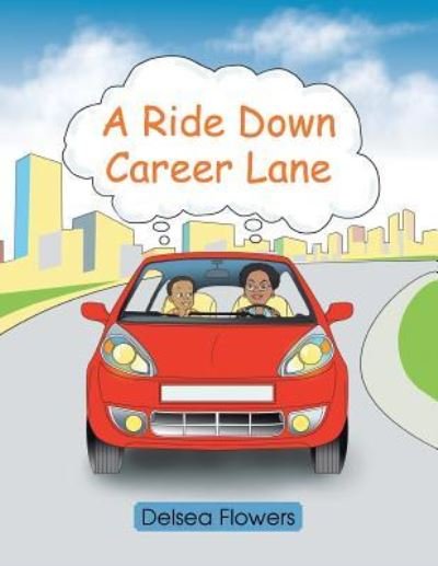 Cover for Delsea Flowers · A Ride Down Career Lane (Paperback Book) (2019)