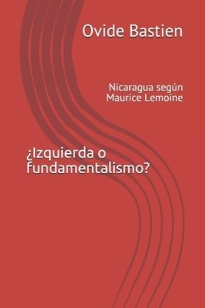 Cover for Ovide Bastien · ?Izquierda o fundamentalismo? (Paperback Book) (2019)
