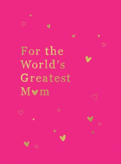 Cover for Summersdale Publishers · For the World's Greatest Mum: The Perfect Gift for Your Mum (Hardcover Book) (2022)