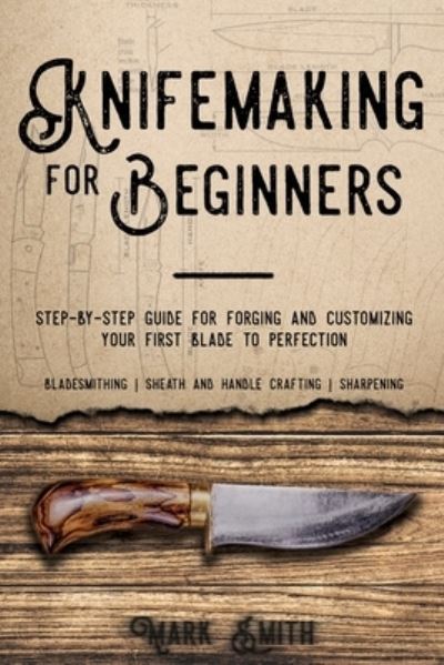 Cover for Mark Smith · Knifemaking for Beginners (Paperback Book) (2021)