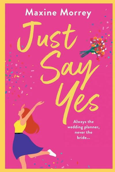 Just Say Yes - Maxine Morrey - Bücher - Boldwood Books - 9781801626422 - 8. November 2022