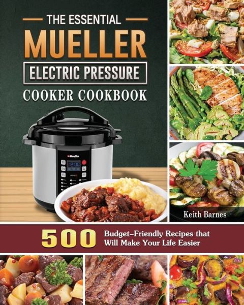 Cover for Keith Barnes · The Essential Mueller Electric Pressure Cooker Cookbook (Pocketbok) (2021)