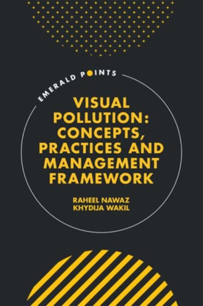 Cover for Nawaz, Raheel (Staffordshire University, UK) · Visual Pollution: Concepts, Practices and Management Framework - Emerald Points (Hardcover Book) (2022)