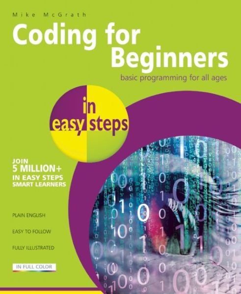 Cover for Mike McGrath · Coding for Beginners in easy steps: Basic Programming for All Ages (Paperback Book) (2015)