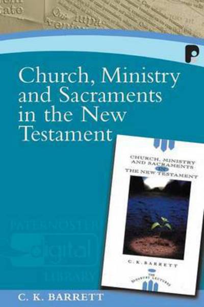 Cover for C K Barrett · Church, Ministry and Sacraments in the New Testament (Pocketbok) (2006)