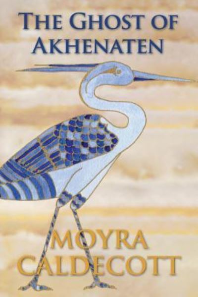 Cover for Moyra Caldecott · The Ghost of Akhenaten (Paperback Bog) (2018)