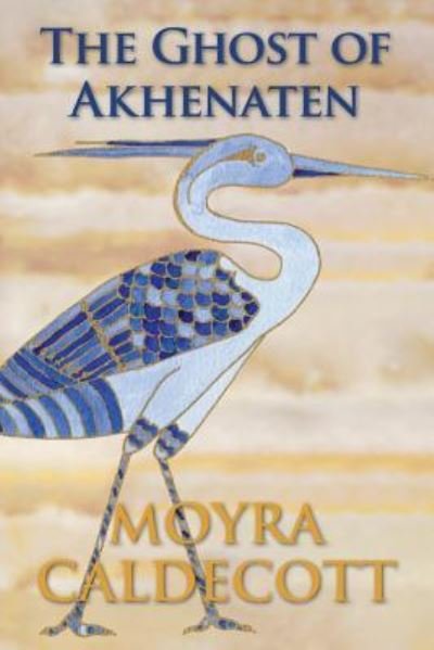 Cover for Moyra Caldecott · The Ghost of Akhenaten (Paperback Book) (2018)