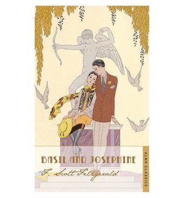 Basil and Josephine - The F. Scott Fitzgerald Collection - F. Scott Fitzgerald - Livros - Alma Books Ltd - 9781847493422 - 16 de janeiro de 2014