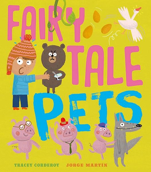 Fairy Tale Pets - Tracey Corderoy - Books - Little Tiger Press Group - 9781848694422 - February 8, 2018