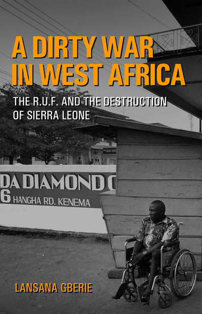 Cover for Lansana Gberie · Dirty War in West Africa: The R.U.F. and the Destruction of Sierra Leone (Paperback Book) (2005)