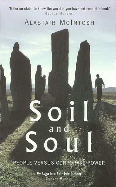 Soil and Soul: People Versus Corporate Power - Alastair McIntosh - Books - Quarto Publishing PLC - 9781854109422 - August 26, 2004