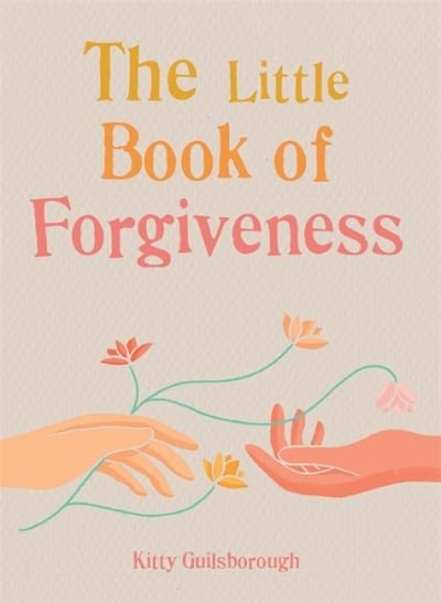Cover for Kitty Guilsborough · The Little Book of Forgiveness - The Gaia Little Books (Paperback Bog) (2021)