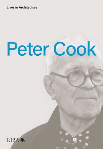 Cover for Peter Cook · Lives in Architecture: Peter Cook - Lives in Architecture (Paperback Bog) (2021)