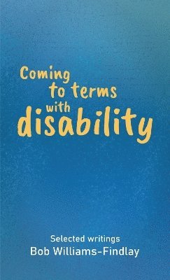 Cover for Bob Williams-Findlay · Coming to terms with disability (Paperback Book) (2025)