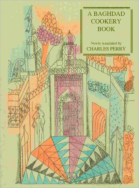 Cover for Muhammad Ibn Al-H Al-Baghdadi · A Baghdad Cookery Book: Tthe Book of Dishes (Kitaab Al-oTabaikh) (Paperback Book) (2005)