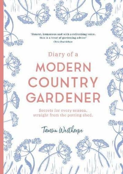 Cover for Tamsin Westhorpe · Diary of a Modern Country Gardener (Hardcover Book) (2020)