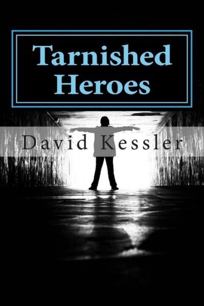 Cover for David Kessler · Tarnished Heroes (Pocketbok) (2014)