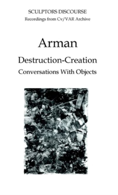 Arman (CV / Visual Arts Research) - N.P. James - Books - CV Publications - 9781904727422 - November 5, 2023